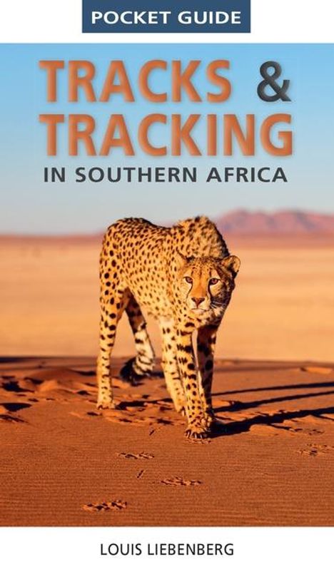 Louis Liebenberg: Pocket Guide Tracks and Tracking in Southern Africa, Buch
