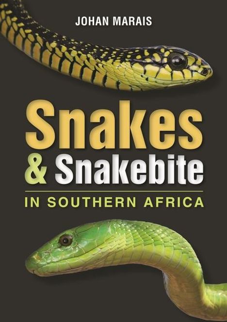 Johan Marais: Snakes &amp; Snakebite in Southern Africa, Buch