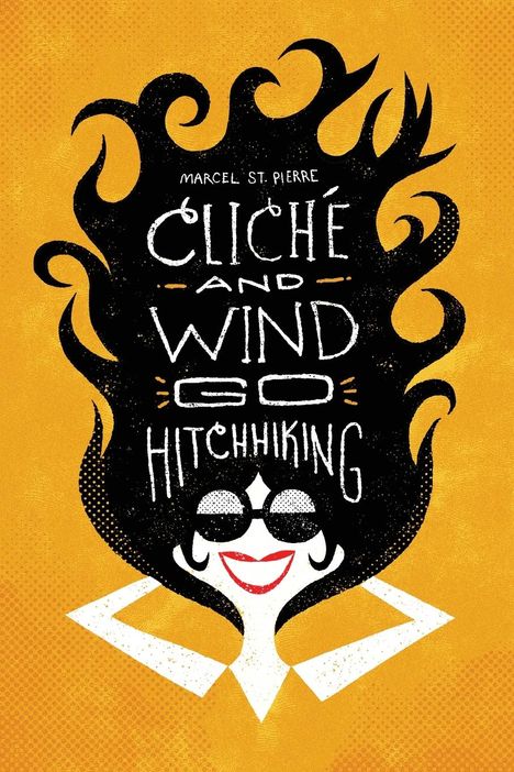 Marcel St. Pierre: Cliché and Wind Go Hitchhiking, Buch