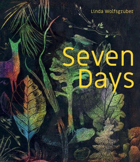 Text: "Seven Days, Linda Wolfsgruber." Illustration von bunten Blättern und Zweigen vor dunklem Hintergrund.
