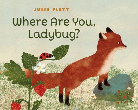 Titel: "Where Are You, Ladybug?". Ein Fuchs steht in einem Feld neben Erdbeeren und einer Marienkäfer-Pflanze.