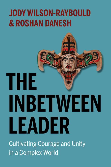 Jody Wilson-Raybould & Roshan Danesh, The Inbetween Leader. Illustration einer kunstvoll bemalten Maske.