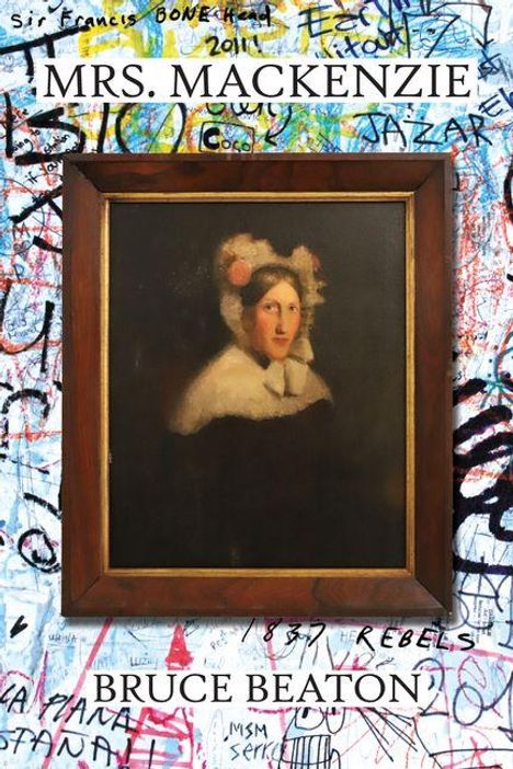 Oben „MRS. MACKENZIE“, unten „BRUCE BEATON“. In der Mitte ein altes Porträt. Hintergrund mit Graffiti.