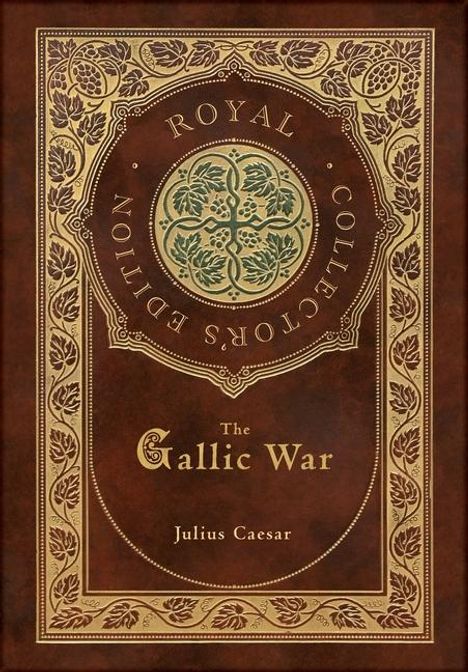 Julius Caesar: The Gallic War (Royal Collector's Edition) (Case Laminate Hardcover with Jacket), Buch