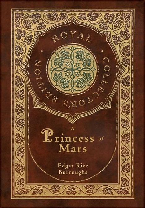 Edgar Rice Burroughs: A Princess of Mars (Royal Collector's Edition) (Case Laminate Hardcover with Jacket), Buch