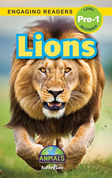 Buchtitel: "Lions". Zusatztexte: "Engaging Readers", "Pre-1 Beginner", "Animals That Make a Difference!", "Ashley Lee". Ein Löwe rennt.