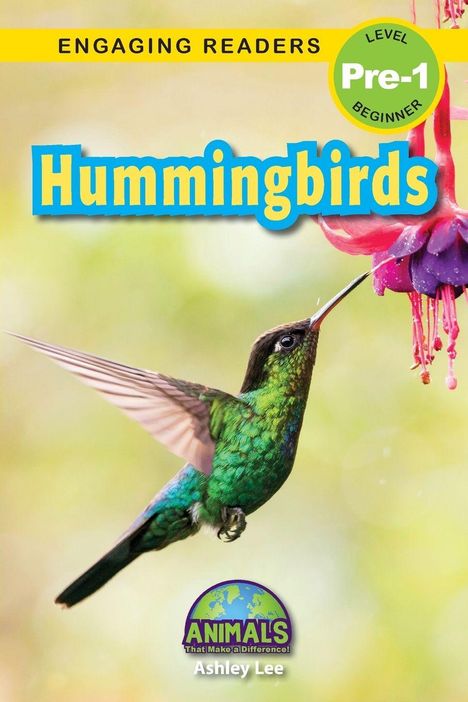 "Engaging Readers Level Pre-1 Beginner Hummingbirds" mit Kolibri nah an einer Blüte. Unten steht "ANIMALS" und "Ashley Lee".