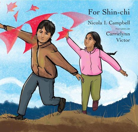 "For Shin-chi" von Nicola I. Campbell. Zwei Kinder laufen mit roten Papierflugzeugen auf einem Hügel.