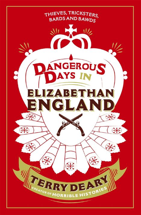 Terry Deary: Dangerous Days in Elizabethan England, Buch