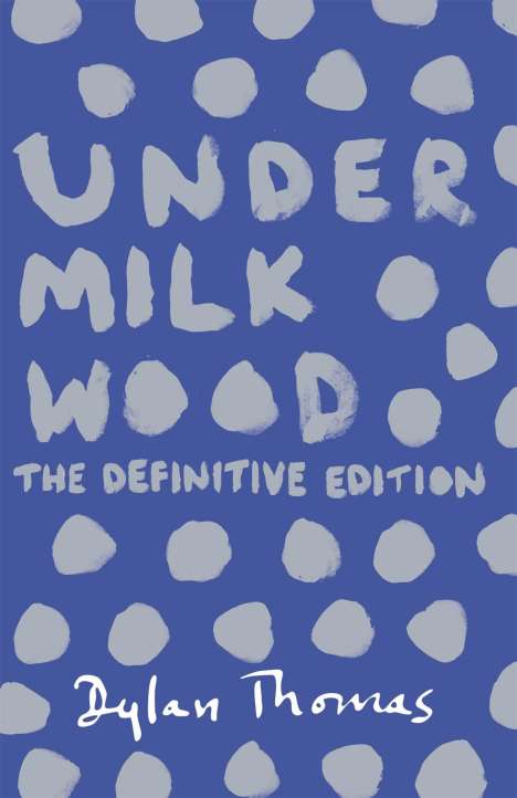 Dylan Thomas: Under Milk Wood, Buch