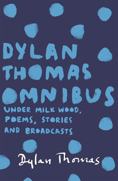 Dylan Thomas: Dylan Thomas Omnibus, Buch