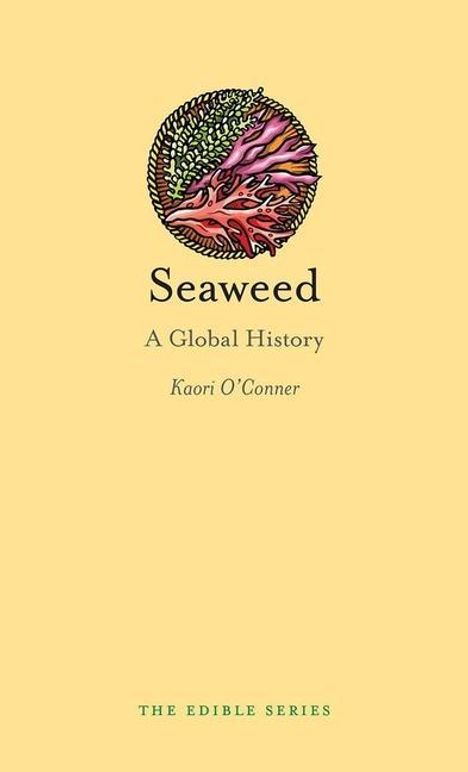 Kaori O'Connor: Seaweed: A Global History, Buch