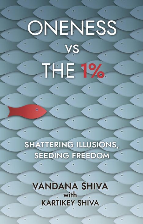 Vandana Shiva: Oneness vs The 1%, Buch