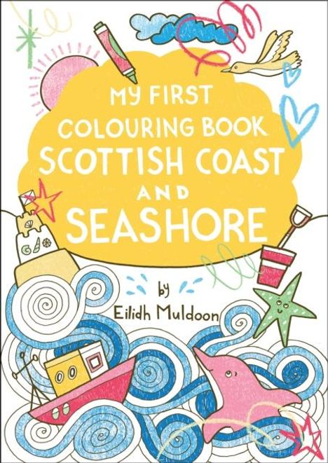 Eilidh Muldoon: My First Colouring Book: Scottish Coast and Seashore, Buch