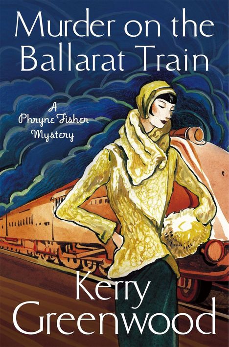 Kerry Greenwood: Murder on the Ballarat Train: Miss Phryne Fisher Investigates, Buch