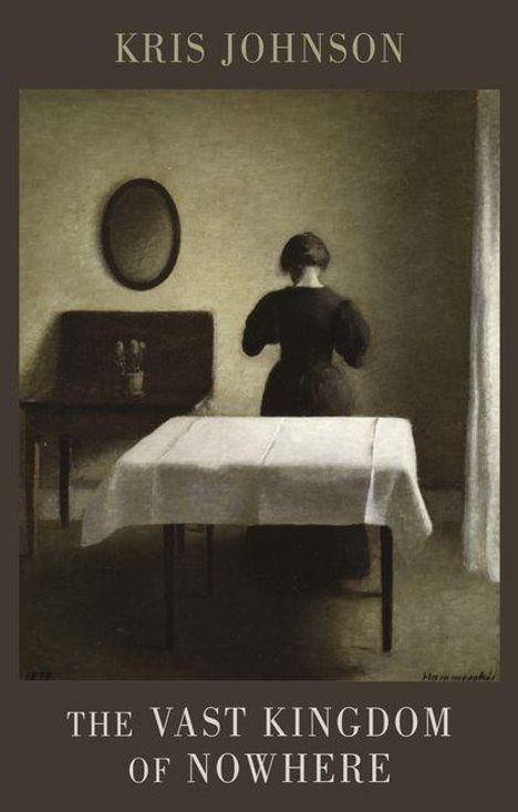 Text: "Kris Johnson", "The Vast Kingdom of Nowhere". Illustration: Frau im schwarzen Kleid vor einem Tisch, Spiegel an der Wand.