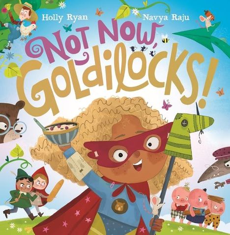 Holly Ryan: Not Now, Goldilocks!, Buch