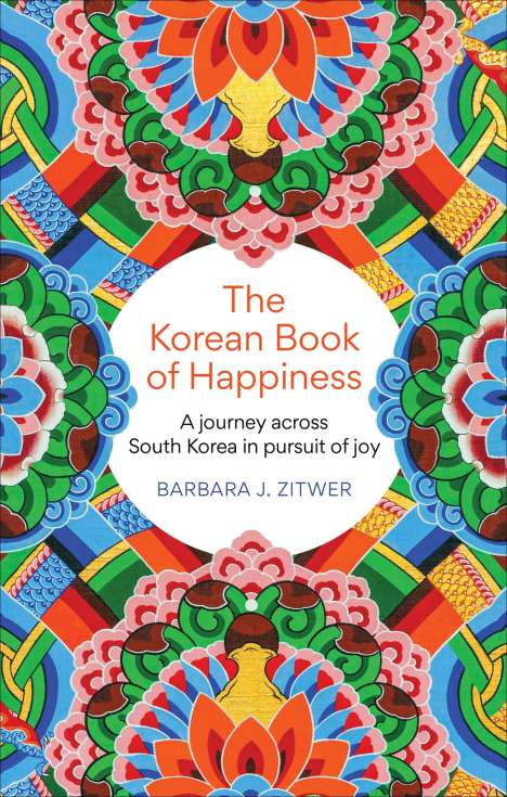 Barbara J. Zitwer: The Korean Book of Happiness, Buch