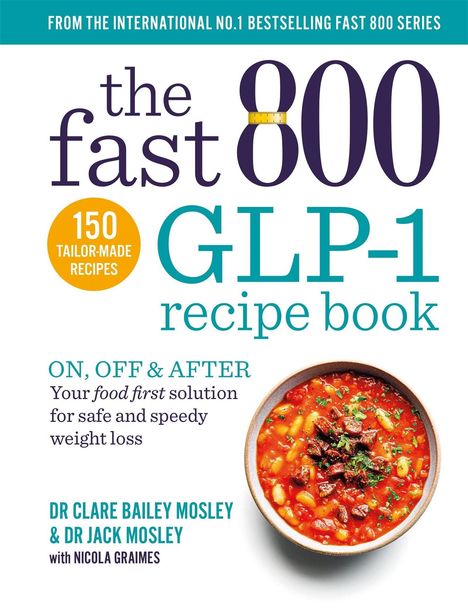 „The Fast 800 GLP-1 Recipe Book“; 150 tailor-made recipes; Autoren: Dr. Clare Bailey Mosley, Dr. Jack Mosley. Schüssel mit Eintopf.
