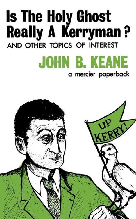 John B Keane: Is The Holy Ghost Really A Kerryman?, Buch