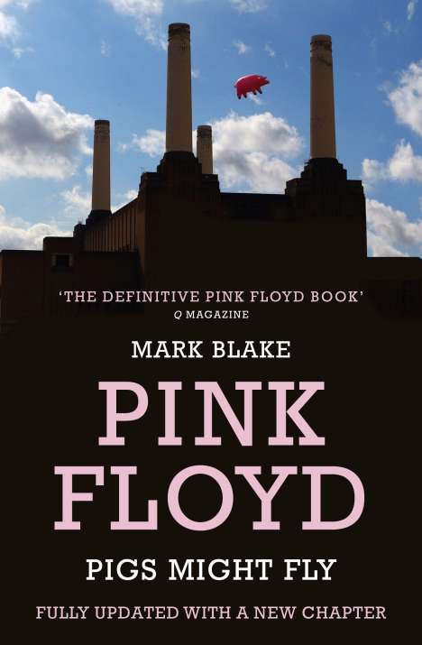 Mark Blake: Pigs Might Fly, Buch