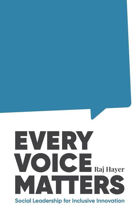 "EVERY VOICE MATTERS" in großer Schrift mit dem Autor "Raj Hayer" und Untertitel "Social Leadership for Inclusive Innovation".