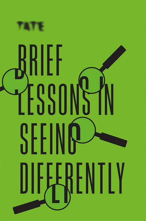Frances Ambler: Tate: Brief Lessons in Seeing Differently, Buch