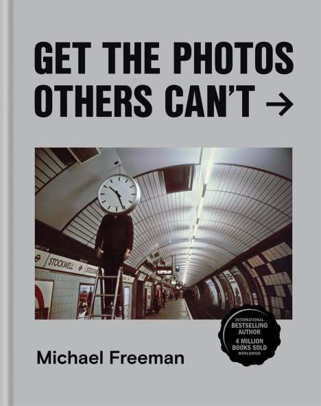 Michael Freeman: Get the Photos Others Can't, Buch