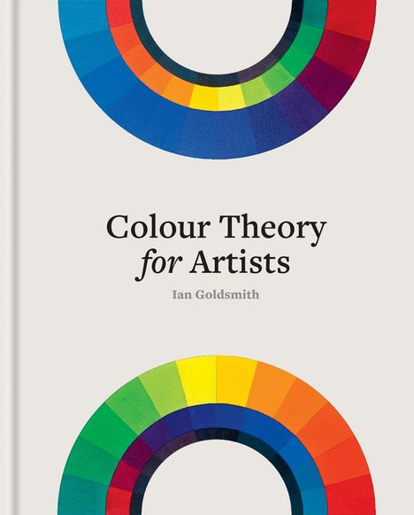 Ian Goldsmith: Colour Theory for Artists, Buch