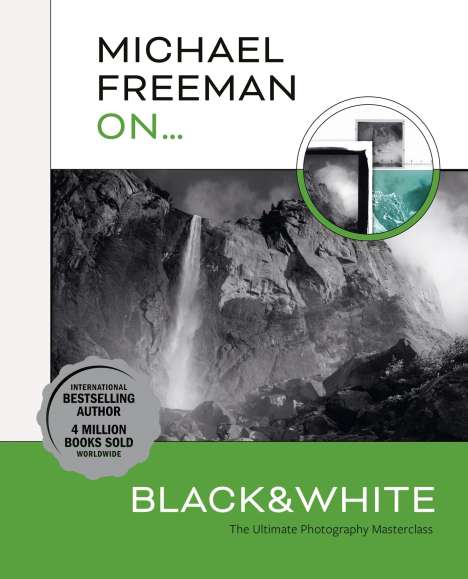 Michael Freeman: Michael Freeman On... Black &amp; White, Buch