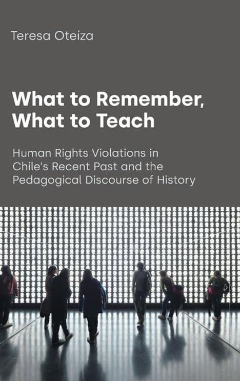 Teresa Oteiza: What to Remember, What to Teach, Buch