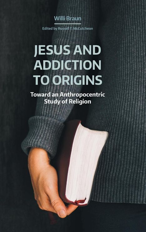 Willi Braun: Jesus and Addiction to Origins, Buch