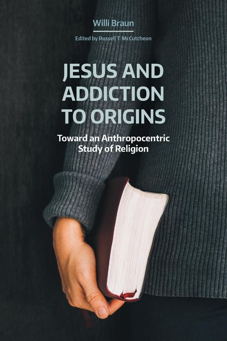 Willi Braun: Jesus and Addiction to Origins, Buch