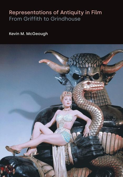 Kevin M. McGeough: Representations of Antiquity in Film, Buch