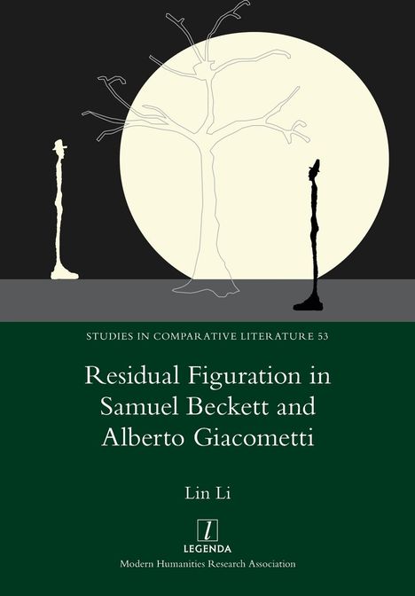 Lin Li: Residual Figuration in Samuel Beckett and Alberto Giacometti, Buch