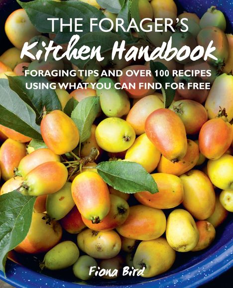 Fiona Bird: The Forager's Kitchen Handbook, Buch