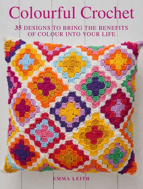 Emma Leith: Colourful Crochet, Buch