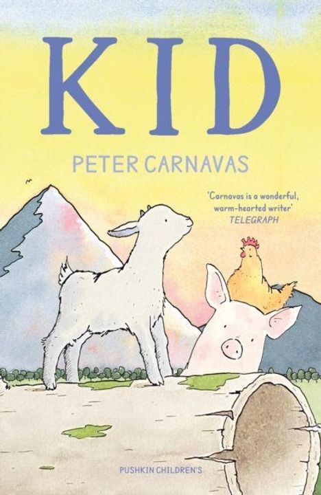 Text: "KID", "Peter Carnavas", "‘Carnavas is a wonderful, warm-hearted writer’ TELEGRAPH", "PUSHKIN CHILDREN’S". Zeichnung: Ziege, Schwein, Huhn.