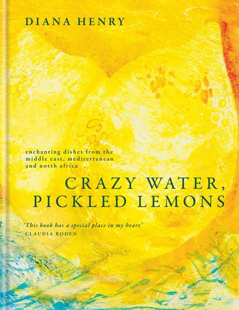 Diana Henry: Crazy Water, Pickled Lemons, Buch