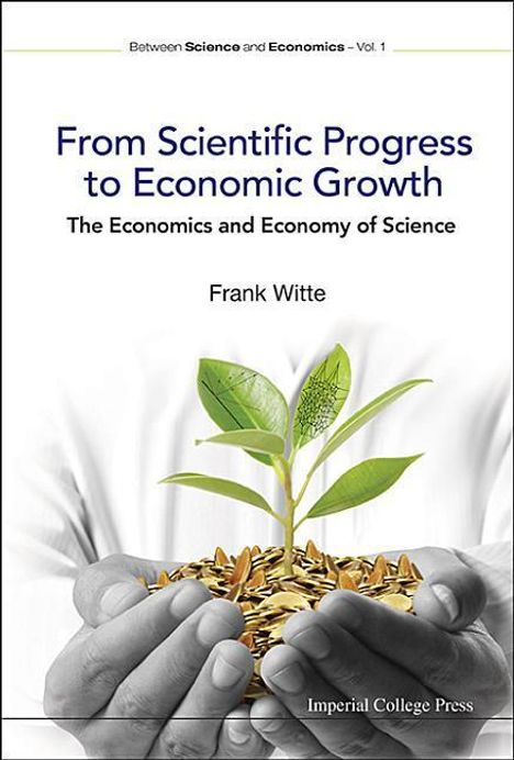 Frank Witte: From Scientific Progress to Economic Growth: The Economics and Economy of Science, Buch