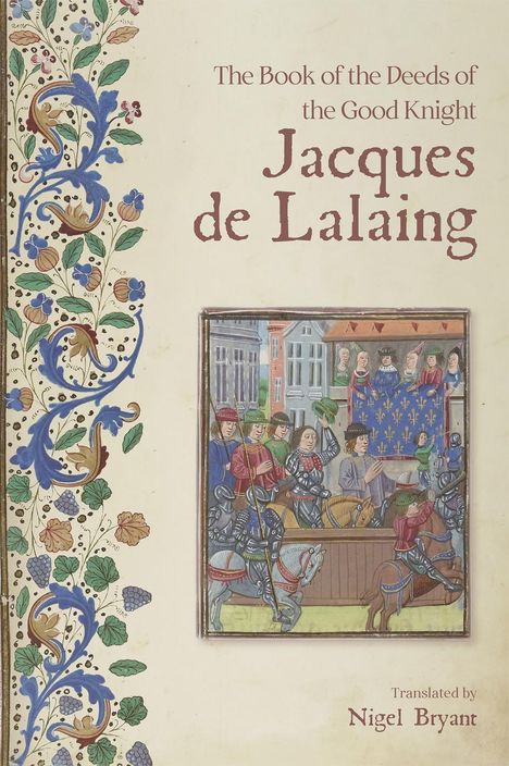 Nigel Bryant: The Book of the Deeds of the Good Knight Jacques de Lalaing, Buch