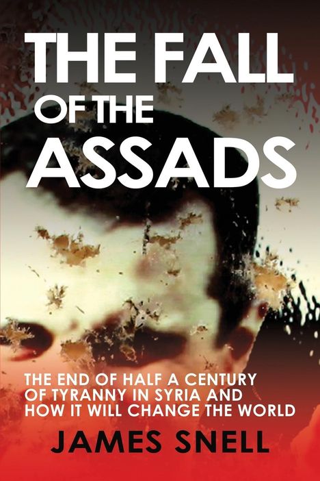 James Snell: Fall of the Assads, Buch
