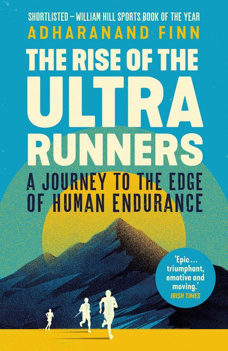 Adharanand Finn: The Rise of the Ultra Runners, Buch