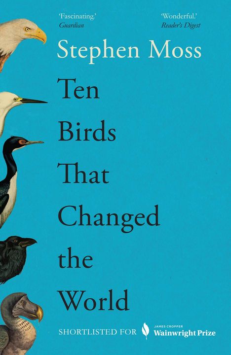 Stephen Moss: Ten Birds That Changed the World, Buch