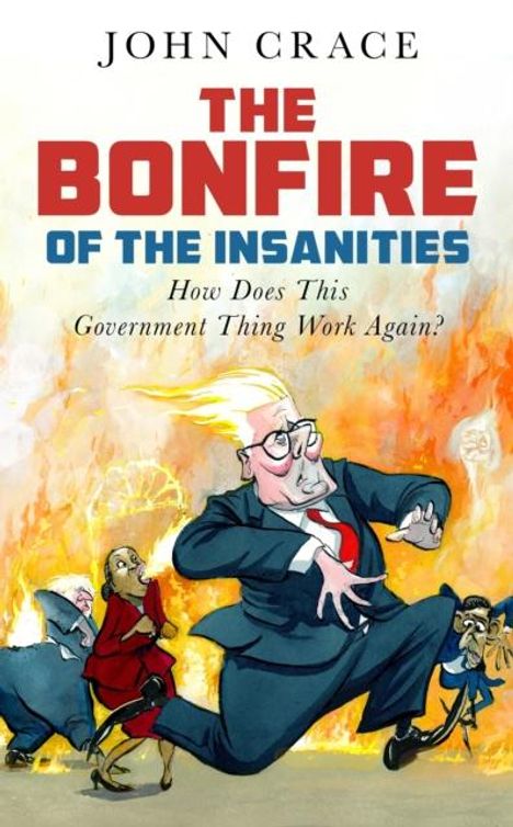 John Crace: The Bonfire of the Insanities, Buch