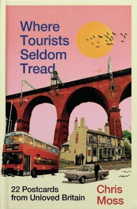 "Where Tourists Seldom Tread", "22 Postcards from Unloved Britain", "Chris Moss". Illustration mit Brücke, Bus und Gebäude.