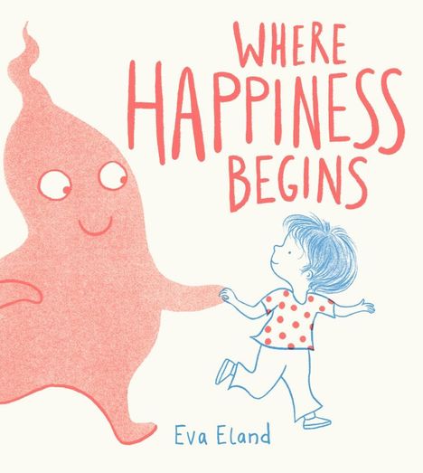 Eva Eland: Where Happiness Begins, Buch