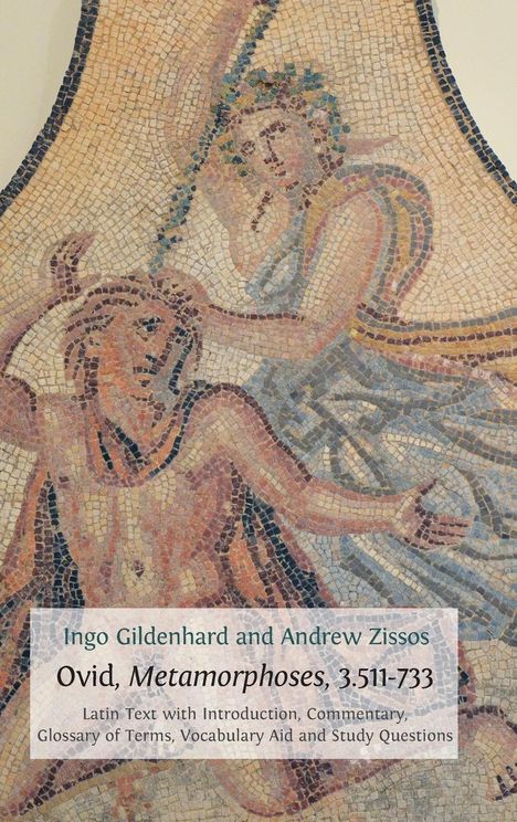 Ingo Gildenhard: Ovid, Metamorphoses, 3.511-733, Buch