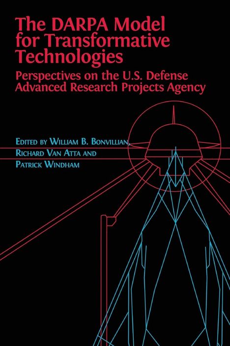 William Boone Bonvillian: The DARPA Model for Transformative Technologies: Perspectives on the U.S. Defense Advanced Research Projects Agency, Buch