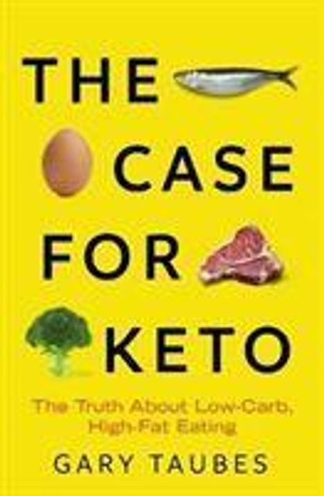 Gary Taubes: Taubes, G: The Case for Keto, Buch